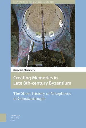 Cover of Creating Memories in Late 8th-century Byzantium