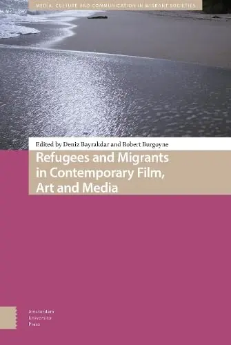 Cover of Refugees and Migrants in Contemporary Film, Art and Media