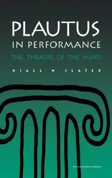 Cover of Plautus in Performance the Theatre of the Mind
