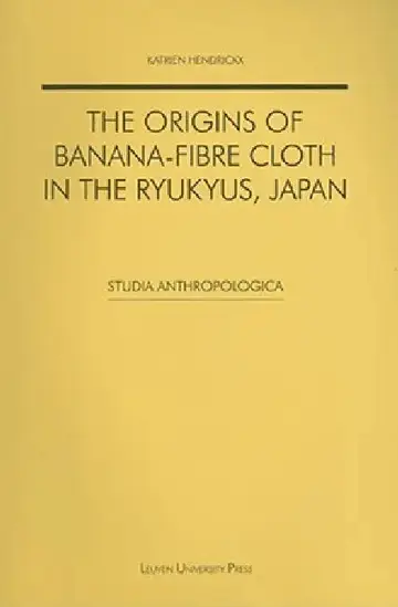 Cover of The Origins of Banana-Fibre Cloth in the Ryukyus, Japan