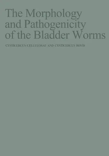 Cover of The Morphology and Pathogenicity of the Bladder Worms