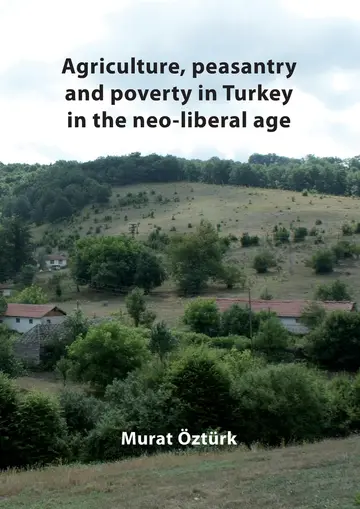 Cover of Agriculture, Peasantry and Poverty in Turkey in the Neo-Liberal Age
