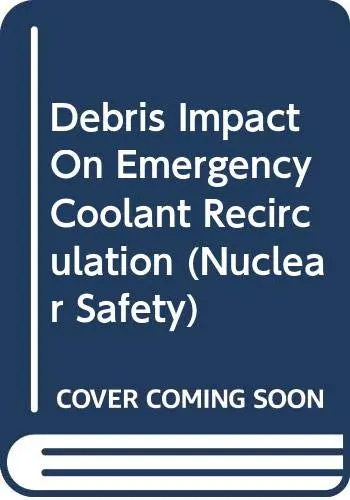 Cover of Debris Impact on Emergency Coolant Recirculation,Workshop Proceedings Albuquerque,NM,United States,25-27 February 2004