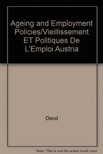 Cover of Ageing and Employment Policies/Vieillissement ET Politiques De L'Emploi Austria