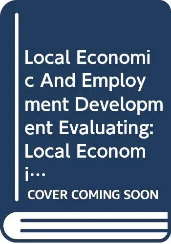 Cover of Evaluating Local Economic and Employment Development,How to Assess What Works Among Programmes and Policies