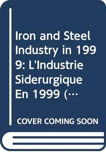 Cover of Iron and Steel Industry in 1999 (IRON AND STEEL INDUSTRY IN (YEAR))