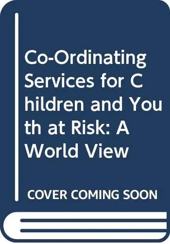 Cover of Co-ordinating Services for Children and Youth at Risk