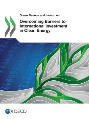 Cover of Green Finance and Investment Overcoming Barriers to International Investment in Clean Energy