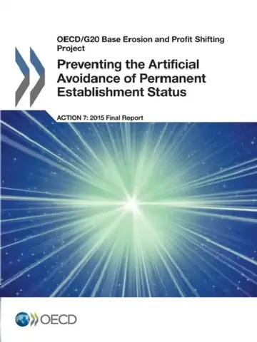 Cover of OECD/G20 Base Erosion and Profit Shifting Project Preventing the Artificial Avoidance of Permanent Establishment Status, Action 7 - 2015 Final Report
