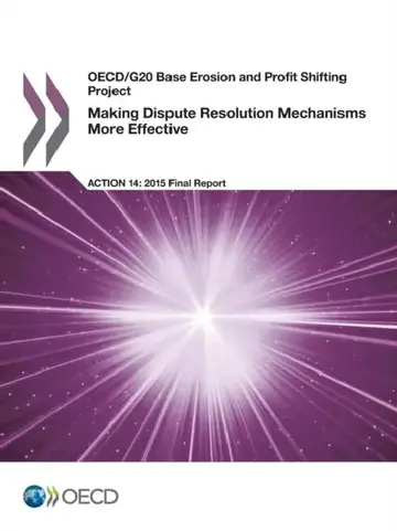 Cover of OECD/G20 Base Erosion and Profit Shifting Project Making Dispute Resolution Mechanisms More Effective, Action 14 - 2015 Final Report