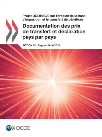 Cover of Projet Ocde/G20 Sur L'Erosion de La Base D'Imposition Et Le Transfert de Benefices Documentation Des Prix de Transfert Et Declaration Pays Par Pays, A
