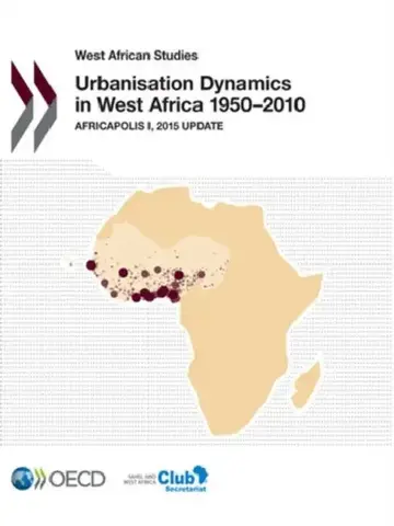 Cover of West African Studies Urbanisation Dynamics in West Africa 1950-2010
