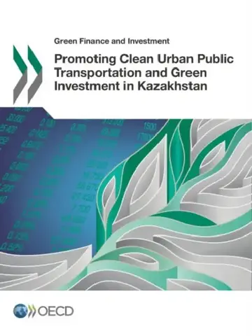 Cover of Promoting Clean Urban Public Transportation and Green Investment in Kazakhstan