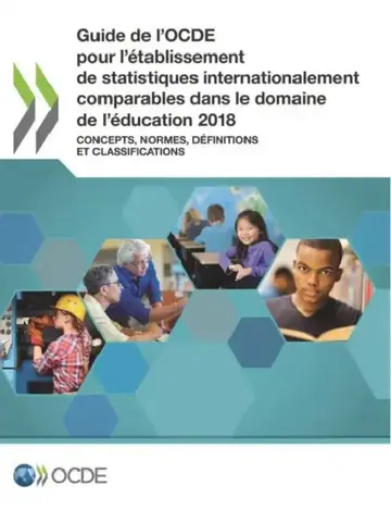 Cover of Guide de l'Ocde Pour l'Établissement de Statistiques Internationalement Comparables Dans Le Domaine de l'Éducation 2018 Concepts, Normes, Définitions
