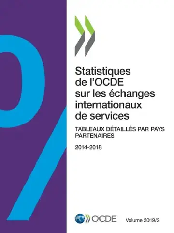 Cover of Statistiques de l'Ocde Sur Les Échanges Internationaux de Services, Volume 2019 Numéro 2 Tableaux Détaillés Par Pays Partenaires