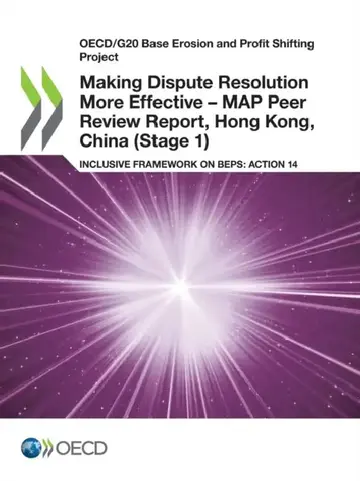 Cover of Making Dispute Resolution More Effective - MAP Peer Review Report, Hong Kong, China (Stage 1)