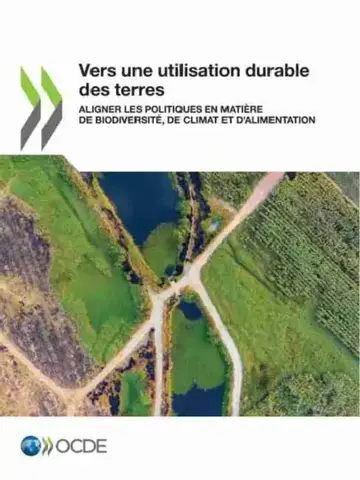 Cover of Vers Une Utilisation Durable Des Terres Aligner Les Politiques En Matière de Biodiversité, de Climat Et d'Alimentation