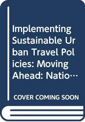 Cover of Implementing Sustainable Urban Travel Policies,Moving Ahead,National Policies to Promote Cycling