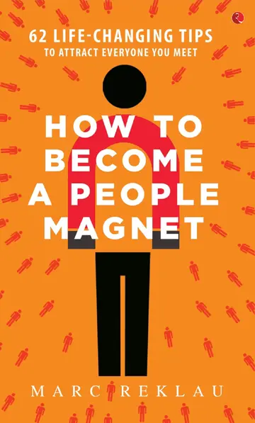 Cover of How to Become a People Magnet; 62 Life-Changing Tips to Attract Everyone You Meet