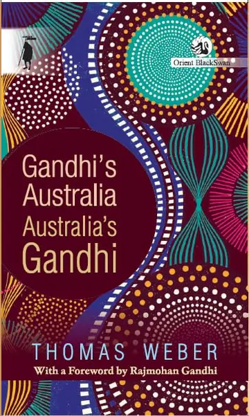 Cover of Gandhiâ€™s Australia, Australiaâ€™s Gandhi