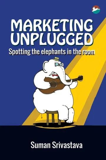 Cover of Marketing Unplugged - Spotting the Elephants in the Room