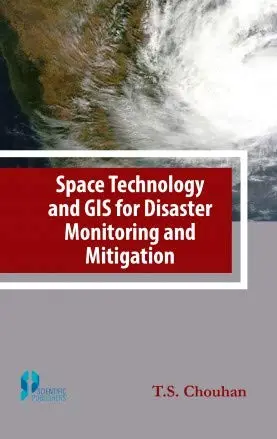 Cover of Space Technology and GIS for Disaster Monitoring and Mitigation