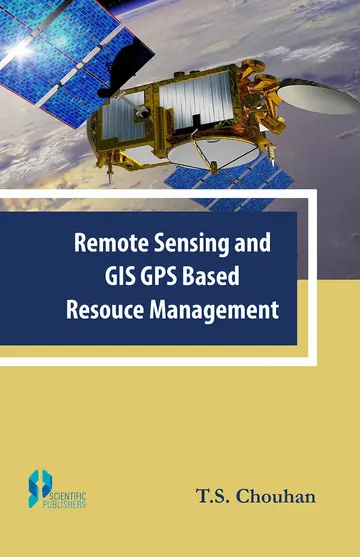 Cover of Remote Sensing and GIS GPS Based Resource Management Chouhan, T.S