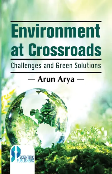 Cover of ENVIRONMENT AT CROSSROADS CHALLENGES AND GREEN SOLUTIONS Arun Arya