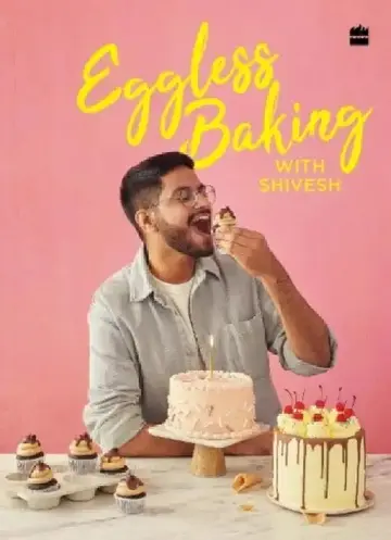 Cover of Eggless Baking With Shivesh
