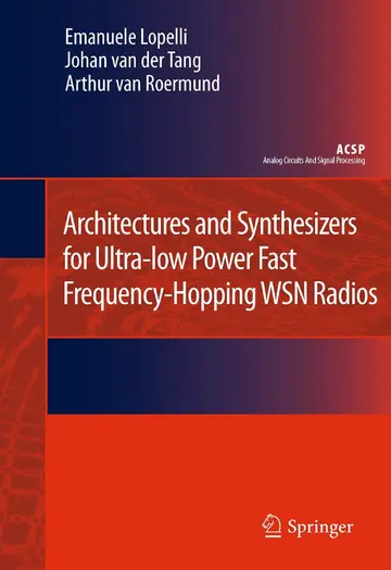 Cover of Architectures and Synthesizers for Ultra-low Power Fast Frequency-Hopping WSN Radios