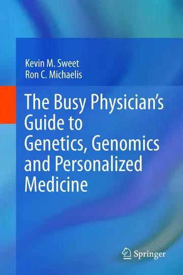 Cover of The Busy Physician's Guide to Genetics, Genomics and Personalized Medicine