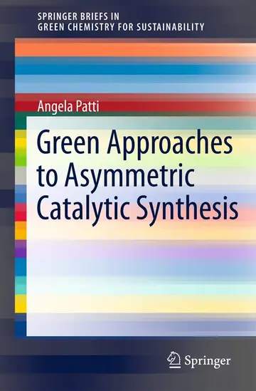 Cover of Green Approaches to Asymmetric Catalytic Synthesis