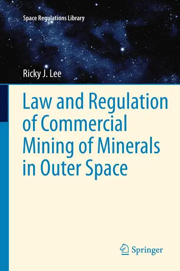 Cover of Law and Regulation of Commercial Mining of Minerals in Outer Space