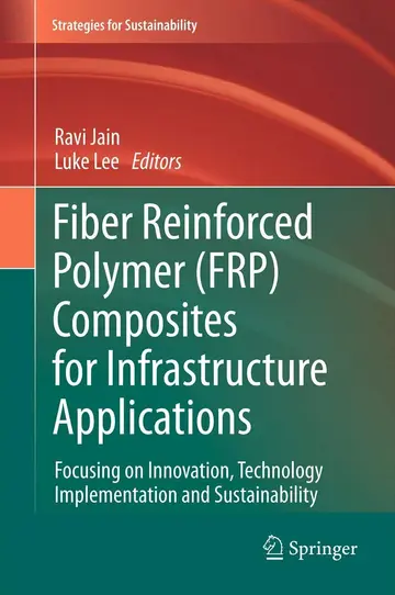 Cover of Fiber Reinforced Polymer (FRP) Composites for Infrastructure Applications