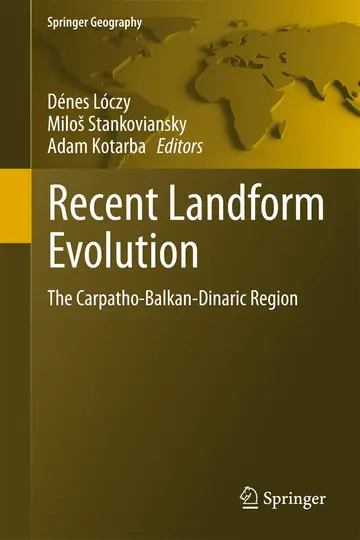 Cover of Recent Landform Evolution: The Carpatho-Balkan-Dinaric Region: 0 (Springer Geography)