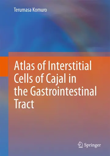 Cover of Atlas of Interstitial Cells of Cajal in the Gastrointestinal Tract