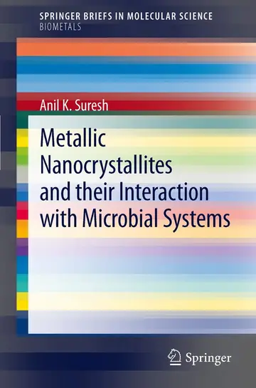 Cover of Metallic Nanocrystallites and Their Interaction with Microbial Systems