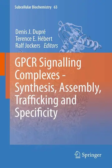 Cover of GPCR Signalling Complexes - Synthesis, Assembly, Trafficking and Specificity