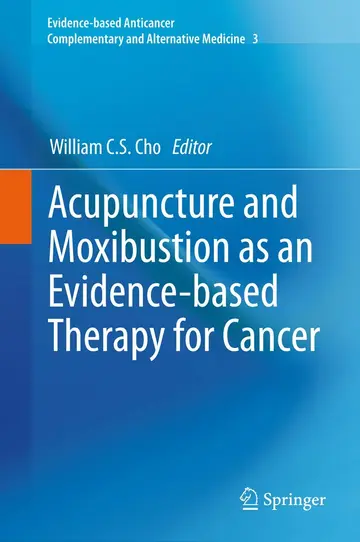 Cover of Acupuncture and Moxibustion as an Evidence-Based Therapy for Cancer