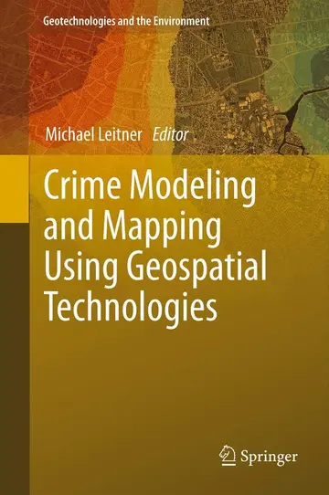 Cover of Crime Modeling and Mapping Using Geospatial Technologies