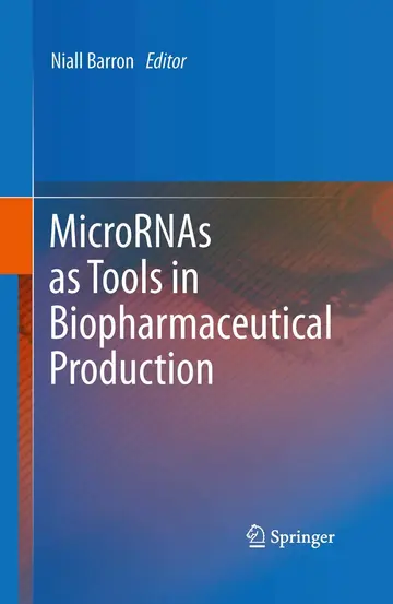Cover of MicroRNAs as Tools in Biopharmaceutical Production