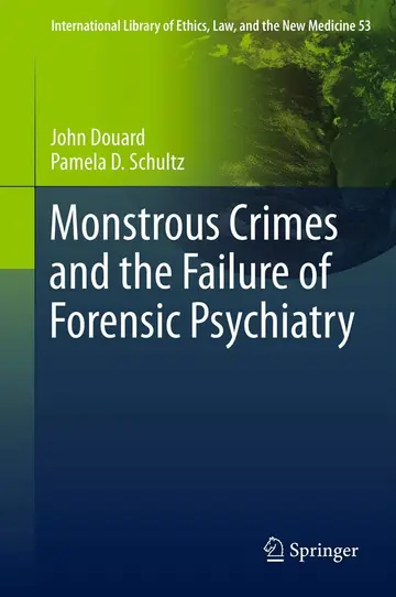 Cover of Monstrous Crimes and the Failure of Forensic Psychiatry