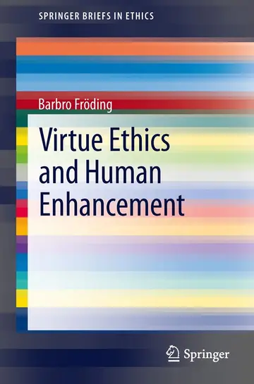 Cover of Virtue Ethics and Human Enhancement