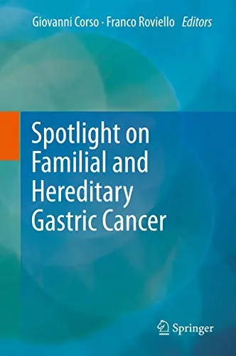 Cover of Spotlight on Familial and Hereditary Gastric Cancer
