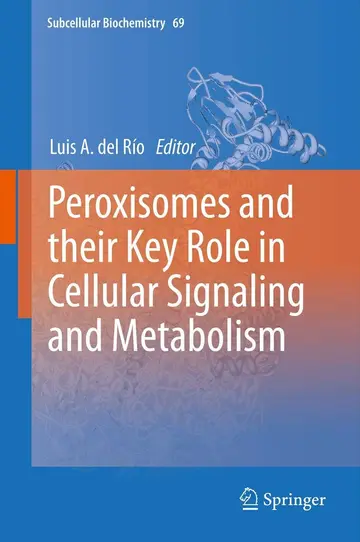 Cover of Peroxisomes and their Key Role in Cellular Signaling and Metabolism
