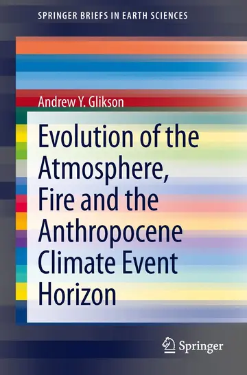 Cover of Evolution of the Atmosphere, Fire and the Anthropocene Climate Event Horizon