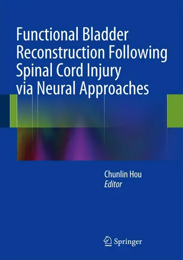 Cover of Functional Bladder Reconstruction Following Spinal Cord Injury via Neural Approaches