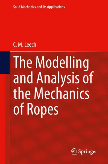 Cover of The Modelling and Analysis of the Mechanics of Ropes