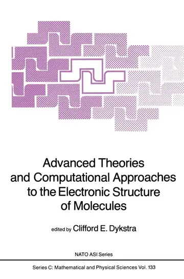 Cover of Advanced Theories and Computational Approaches to the Electronic Structure of Molecules