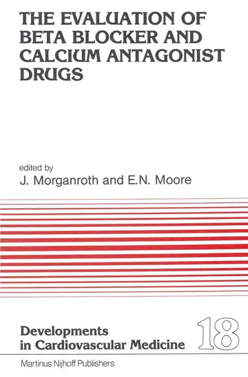 Cover of The Evaluation of Beat Blocker and Calcium Antagonist Drugs